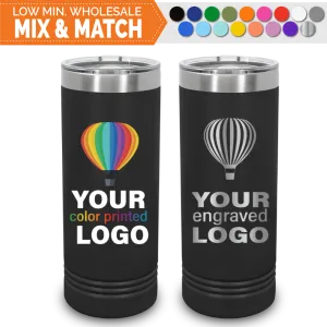 22 oz Skinny Promo Tumblers -Mix & Match- Bulk Wholesale Personalized Engraved or Full Color Print Logo