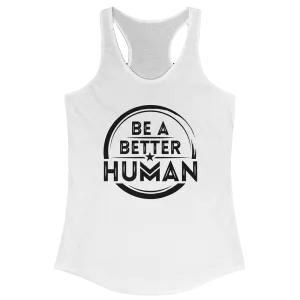 Be A Better Human™ Women's Racerback Tank