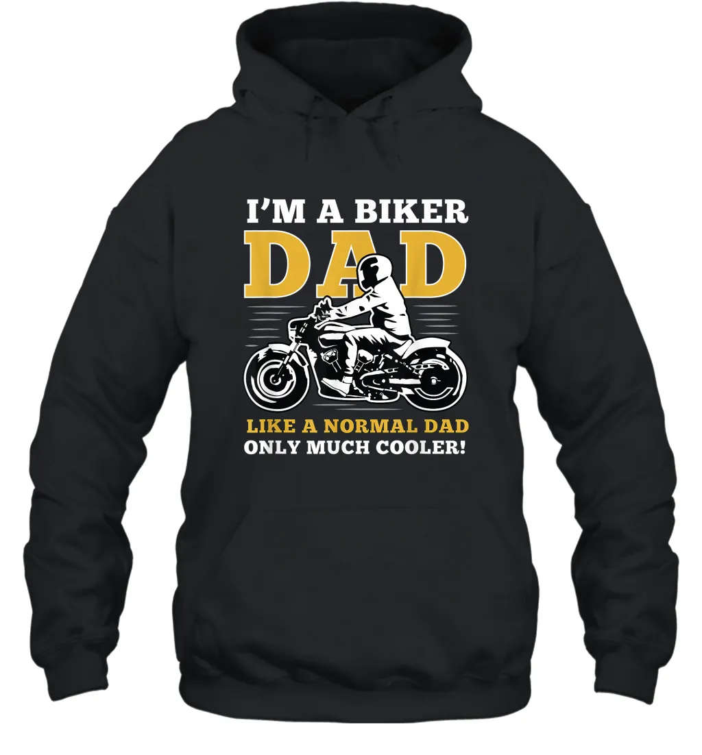 I'm a biker dad shirt gift for lover biker in father's day Unisex Hooded Sweatshirt