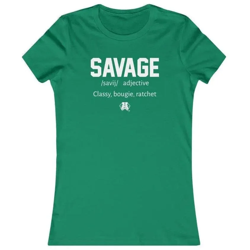 SAVAGE- Women's Favorite Tee