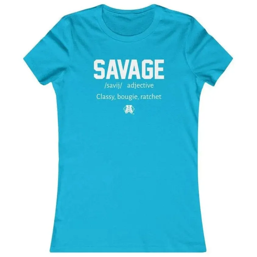 SAVAGE- Women's Favorite Tee