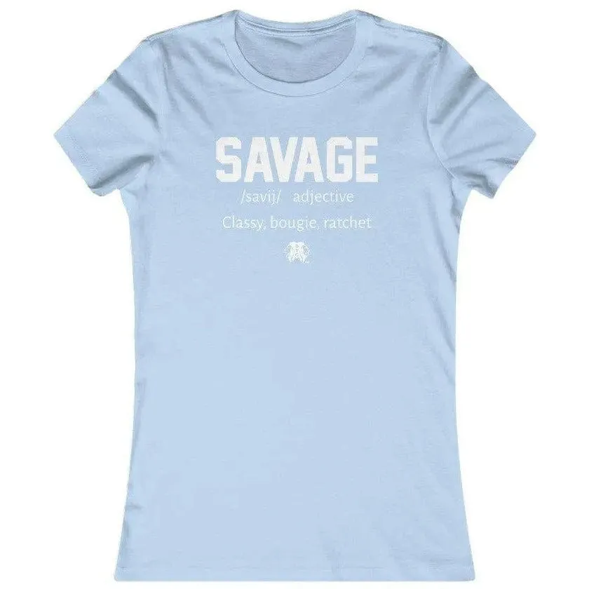 SAVAGE- Women's Favorite Tee